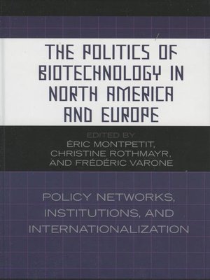 cover image of The Politics of Biotechnology in North America and Europe